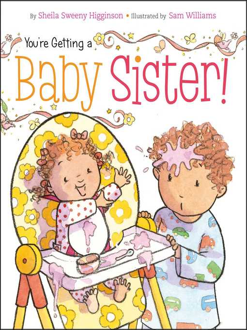 Title details for You're Getting a Baby Sister! by Sheila Sweeny Higginson - Available